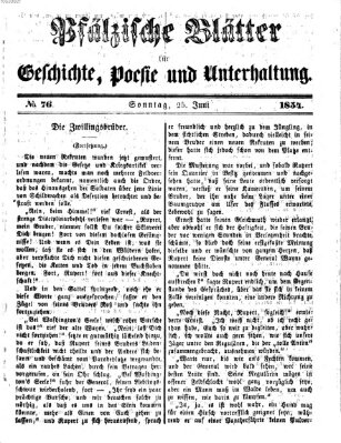 Pfälzische Blätter für Geschichte, Poesie und Unterhaltung (Zweibrücker Wochenblatt) Sonntag 25. Juni 1854