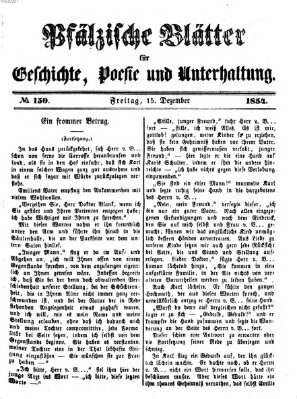 Pfälzische Blätter für Geschichte, Poesie und Unterhaltung (Zweibrücker Wochenblatt) Freitag 15. Dezember 1854