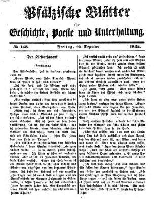 Pfälzische Blätter für Geschichte, Poesie und Unterhaltung (Zweibrücker Wochenblatt) Freitag 22. Dezember 1854