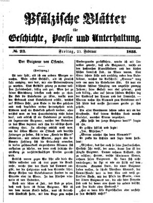 Pfälzische Blätter für Geschichte, Poesie und Unterhaltung (Zweibrücker Wochenblatt) Freitag 23. Februar 1855