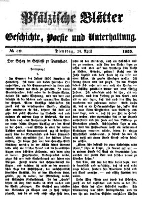 Pfälzische Blätter für Geschichte, Poesie und Unterhaltung (Zweibrücker Wochenblatt) Dienstag 24. April 1855