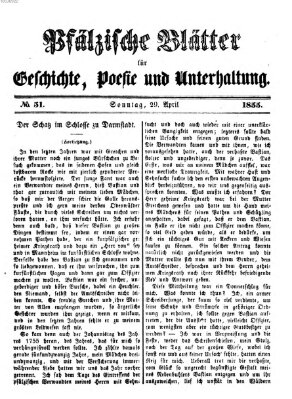 Pfälzische Blätter für Geschichte, Poesie und Unterhaltung (Zweibrücker Wochenblatt) Sonntag 29. April 1855