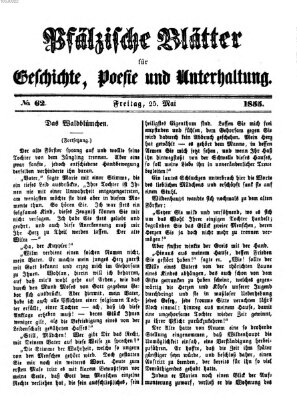 Pfälzische Blätter für Geschichte, Poesie und Unterhaltung (Zweibrücker Wochenblatt) Freitag 25. Mai 1855