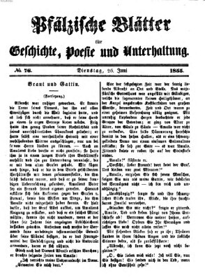 Pfälzische Blätter für Geschichte, Poesie und Unterhaltung (Zweibrücker Wochenblatt) Dienstag 26. Juni 1855