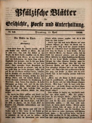 Pfälzische Blätter für Geschichte, Poesie und Unterhaltung (Zweibrücker Wochenblatt) Dienstag 15. April 1856