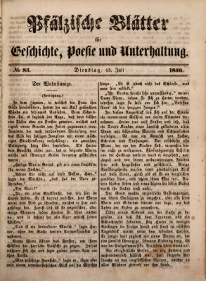 Pfälzische Blätter für Geschichte, Poesie und Unterhaltung (Zweibrücker Wochenblatt) Dienstag 15. Juli 1856