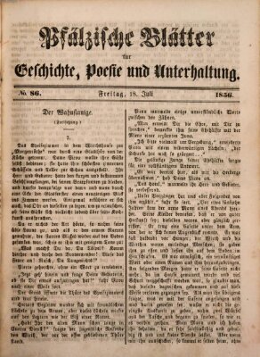 Pfälzische Blätter für Geschichte, Poesie und Unterhaltung (Zweibrücker Wochenblatt) Freitag 18. Juli 1856