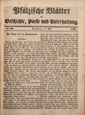 Pfälzische Blätter für Geschichte, Poesie und Unterhaltung (Zweibrücker Wochenblatt) Sonntag 27. Juli 1856