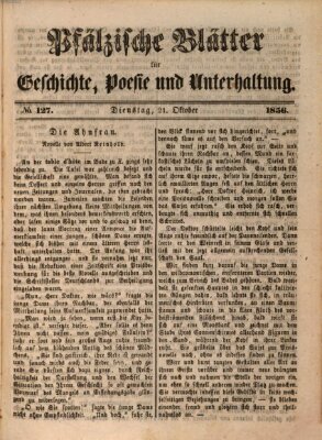 Pfälzische Blätter für Geschichte, Poesie und Unterhaltung (Zweibrücker Wochenblatt) Dienstag 21. Oktober 1856