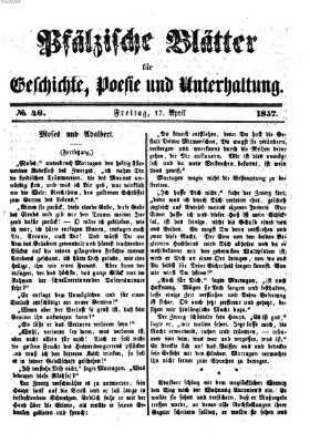 Pfälzische Blätter für Geschichte, Poesie und Unterhaltung (Zweibrücker Wochenblatt) Freitag 17. April 1857