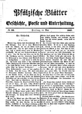 Pfälzische Blätter für Geschichte, Poesie und Unterhaltung (Zweibrücker Wochenblatt) Freitag 15. Mai 1857