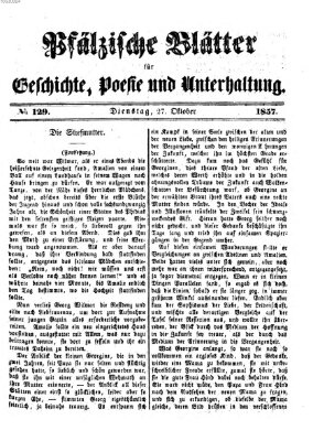 Pfälzische Blätter für Geschichte, Poesie und Unterhaltung (Zweibrücker Wochenblatt) Dienstag 27. Oktober 1857