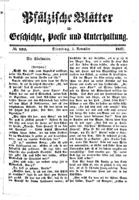 Pfälzische Blätter für Geschichte, Poesie und Unterhaltung (Zweibrücker Wochenblatt) Dienstag 3. November 1857