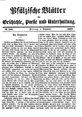 Pfälzische Blätter für Geschichte, Poesie und Unterhaltung (Zweibrücker Wochenblatt) Freitag 4. Dezember 1857