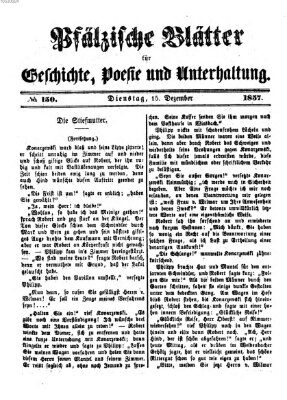 Pfälzische Blätter für Geschichte, Poesie und Unterhaltung (Zweibrücker Wochenblatt) Dienstag 15. Dezember 1857