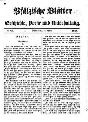 Pfälzische Blätter für Geschichte, Poesie und Unterhaltung (Zweibrücker Wochenblatt) Dienstag 6. April 1858