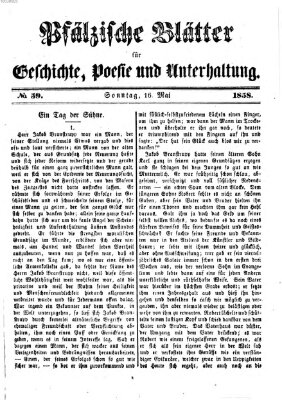 Pfälzische Blätter für Geschichte, Poesie und Unterhaltung (Zweibrücker Wochenblatt) Sonntag 16. Mai 1858