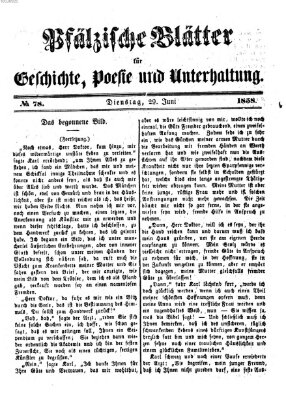 Pfälzische Blätter für Geschichte, Poesie und Unterhaltung (Zweibrücker Wochenblatt) Dienstag 29. Juni 1858