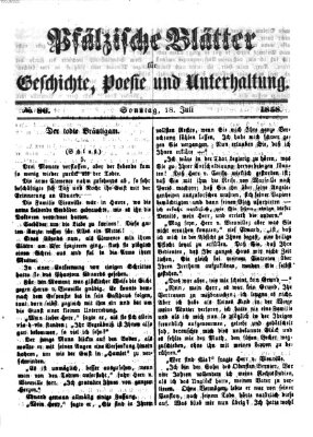 Pfälzische Blätter für Geschichte, Poesie und Unterhaltung (Zweibrücker Wochenblatt) Sonntag 18. Juli 1858