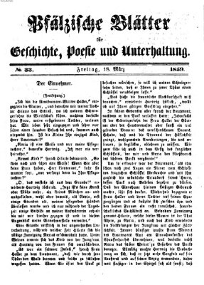 Pfälzische Blätter für Geschichte, Poesie und Unterhaltung (Zweibrücker Wochenblatt) Freitag 18. März 1859