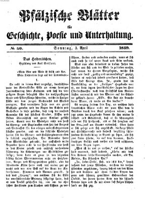 Pfälzische Blätter für Geschichte, Poesie und Unterhaltung (Zweibrücker Wochenblatt) Sonntag 3. April 1859