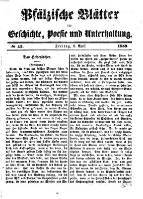 Pfälzische Blätter für Geschichte, Poesie und Unterhaltung (Zweibrücker Wochenblatt) Freitag 8. April 1859