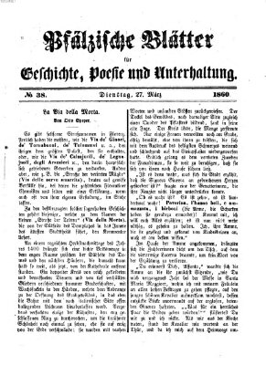 Pfälzische Blätter für Geschichte, Poesie und Unterhaltung (Zweibrücker Wochenblatt) Dienstag 27. März 1860