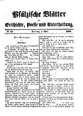 Pfälzische Blätter für Geschichte, Poesie und Unterhaltung (Zweibrücker Wochenblatt) Freitag 6. April 1860