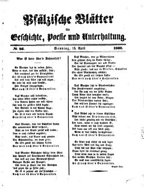 Pfälzische Blätter für Geschichte, Poesie und Unterhaltung (Zweibrücker Wochenblatt) Sonntag 15. April 1860