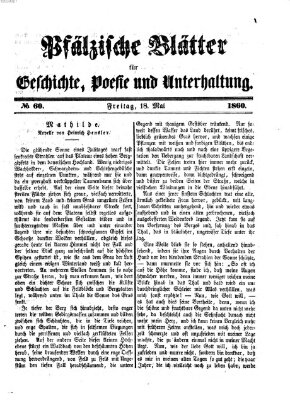 Pfälzische Blätter für Geschichte, Poesie und Unterhaltung (Zweibrücker Wochenblatt) Freitag 18. Mai 1860