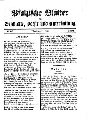 Pfälzische Blätter für Geschichte, Poesie und Unterhaltung (Zweibrücker Wochenblatt) Freitag 1. Juni 1860