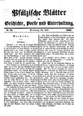 Pfälzische Blätter für Geschichte, Poesie und Unterhaltung (Zweibrücker Wochenblatt) Sonntag 24. Juni 1860