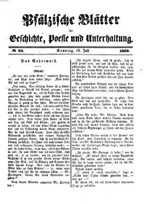 Pfälzische Blätter für Geschichte, Poesie und Unterhaltung (Zweibrücker Wochenblatt) Sonntag 15. Juli 1860