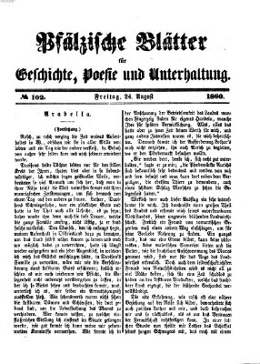 Pfälzische Blätter für Geschichte, Poesie und Unterhaltung (Zweibrücker Wochenblatt) Freitag 24. August 1860