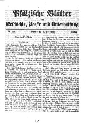 Pfälzische Blätter für Geschichte, Poesie und Unterhaltung (Zweibrücker Wochenblatt) Dienstag 6. November 1860