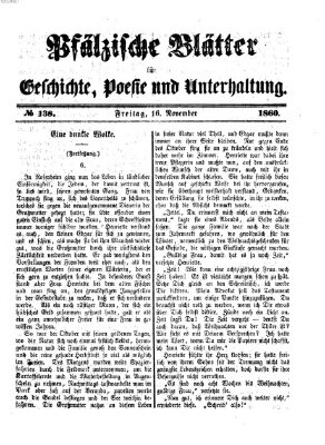 Pfälzische Blätter für Geschichte, Poesie und Unterhaltung (Zweibrücker Wochenblatt) Freitag 16. November 1860