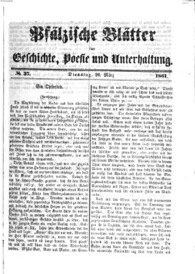 Pfälzische Blätter für Geschichte, Poesie und Unterhaltung (Zweibrücker Wochenblatt) Dienstag 26. März 1861