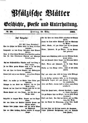 Pfälzische Blätter für Geschichte, Poesie und Unterhaltung (Zweibrücker Wochenblatt) Freitag 29. März 1861