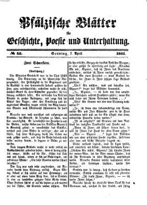 Pfälzische Blätter für Geschichte, Poesie und Unterhaltung (Zweibrücker Wochenblatt) Sonntag 7. April 1861