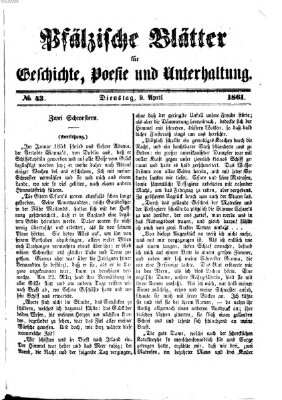 Pfälzische Blätter für Geschichte, Poesie und Unterhaltung (Zweibrücker Wochenblatt) Dienstag 9. April 1861