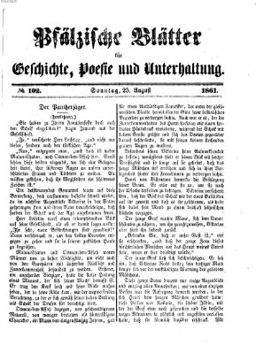 Pfälzische Blätter für Geschichte, Poesie und Unterhaltung (Zweibrücker Wochenblatt) Sonntag 25. August 1861