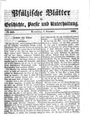 Pfälzische Blätter für Geschichte, Poesie und Unterhaltung (Zweibrücker Wochenblatt) Dienstag 5. November 1861