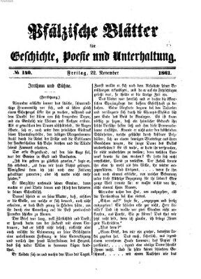 Pfälzische Blätter für Geschichte, Poesie und Unterhaltung (Zweibrücker Wochenblatt) Freitag 22. November 1861