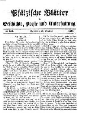 Pfälzische Blätter für Geschichte, Poesie und Unterhaltung (Zweibrücker Wochenblatt) Sonntag 22. Dezember 1861