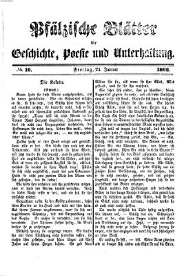 Pfälzische Blätter für Geschichte, Poesie und Unterhaltung (Zweibrücker Wochenblatt) Freitag 24. Januar 1862