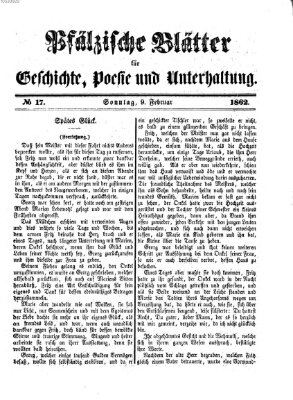 Pfälzische Blätter für Geschichte, Poesie und Unterhaltung (Zweibrücker Wochenblatt) Sonntag 9. Februar 1862