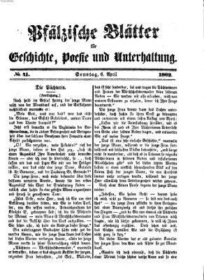 Pfälzische Blätter für Geschichte, Poesie und Unterhaltung (Zweibrücker Wochenblatt) Sonntag 6. April 1862