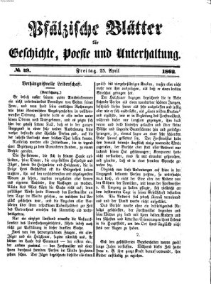 Pfälzische Blätter für Geschichte, Poesie und Unterhaltung (Zweibrücker Wochenblatt) Freitag 25. April 1862