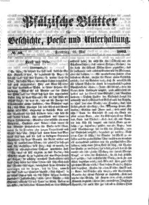 Pfälzische Blätter für Geschichte, Poesie und Unterhaltung (Zweibrücker Wochenblatt) Freitag 16. Mai 1862