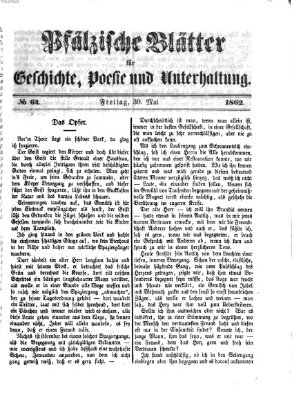 Pfälzische Blätter für Geschichte, Poesie und Unterhaltung (Zweibrücker Wochenblatt) Freitag 30. Mai 1862